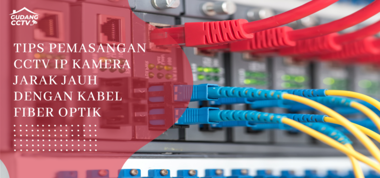 Tips Pemasangan Kamera Cctv Dengan Kabel Fiber Optik Gudangcctv Id