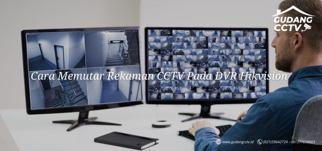 Cara Memutar Rekaman CCTV Pada DVR Hikvision