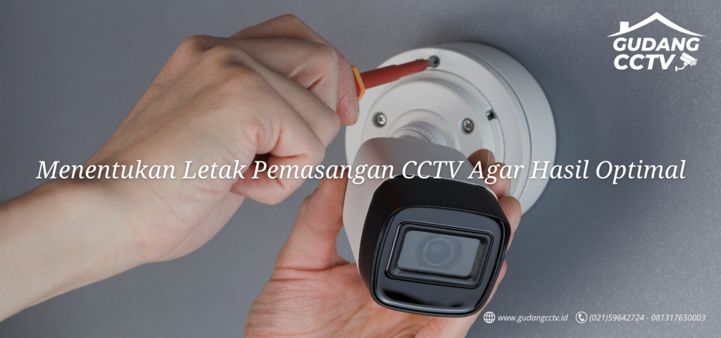 Menentukan Letak Pemasangan CCTV Agar Hasil Optimal