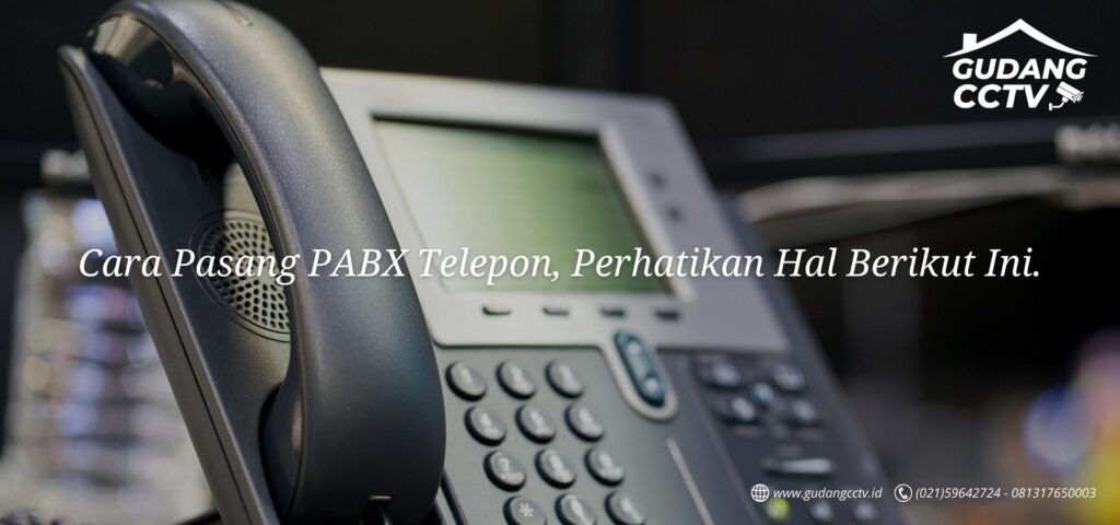 Cara Pasang PABX Telepon, Perhatikan Hal Berikut Ini.