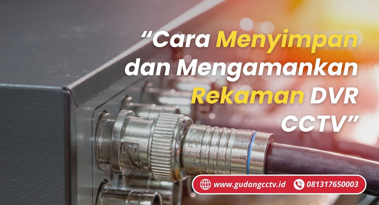 https://gudangcctv.id/cara-menyimpan-dan-mengamankan-rekaman-dvr-cctv/