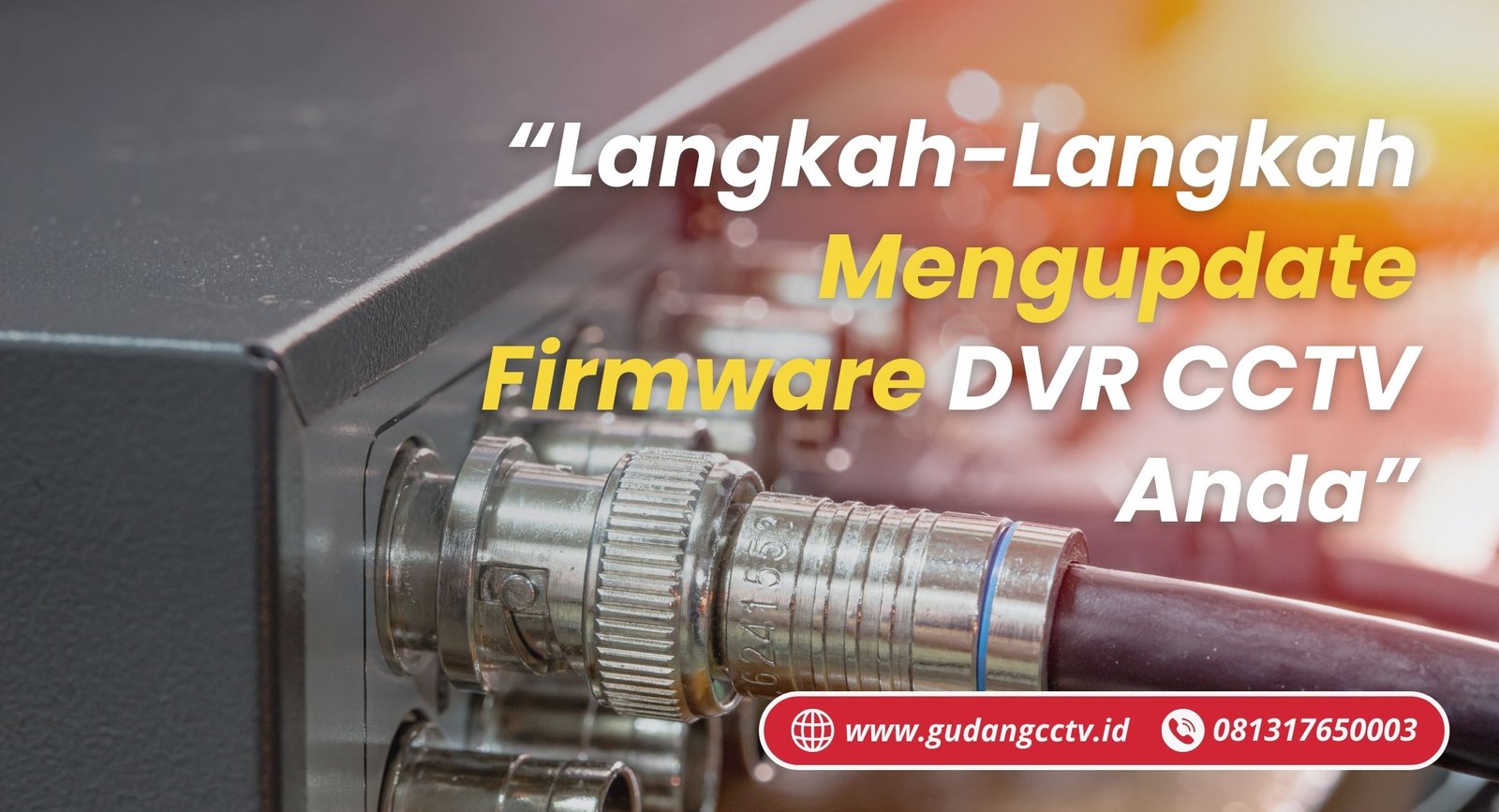 https://gudangcctv.id/cara-update-firmware-dvr-cctv/