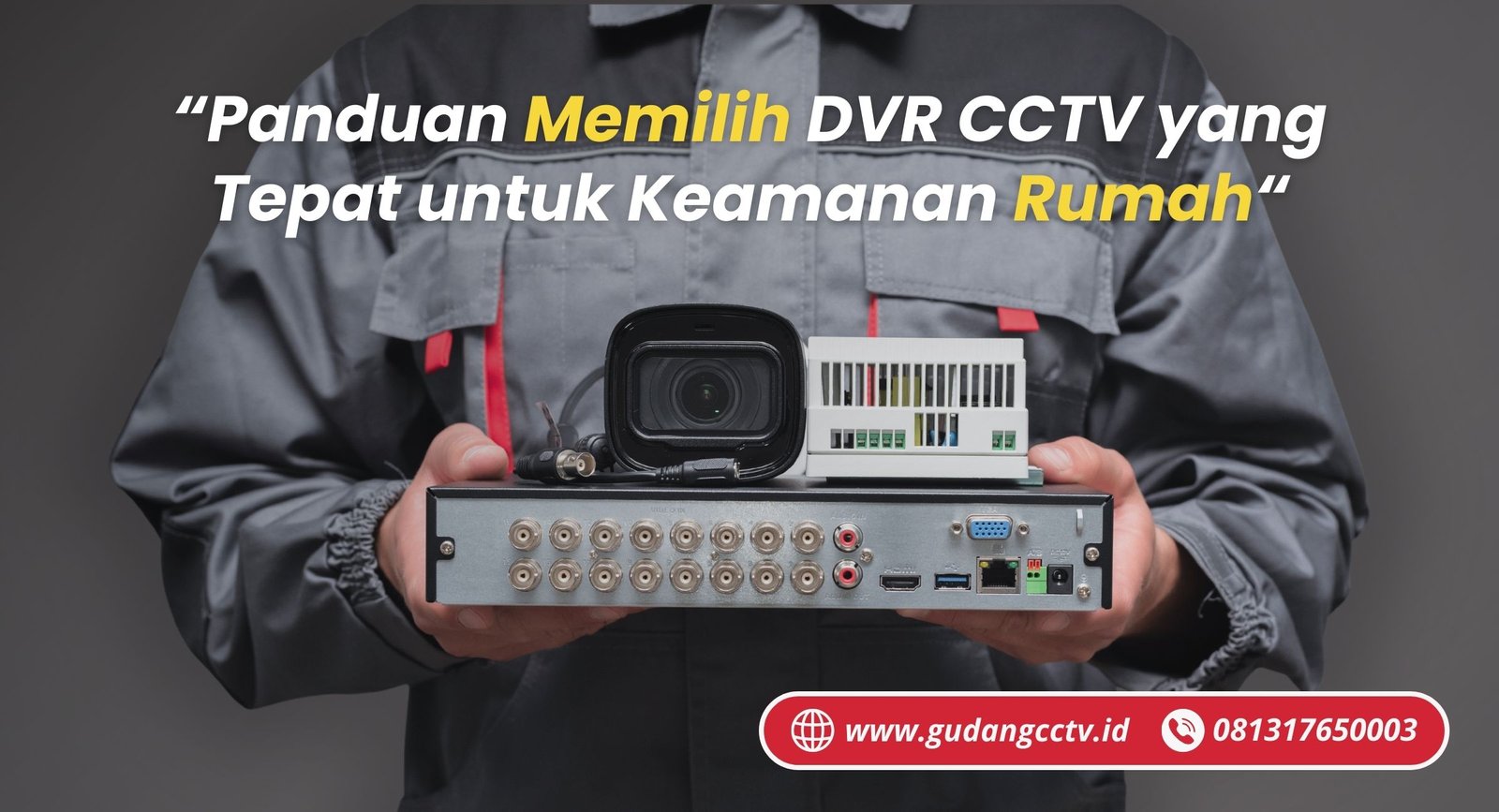 https://gudangcctv.id/panduan-memilih-dvr-cctv-yang-tepat-untuk-keamanan-rumah/