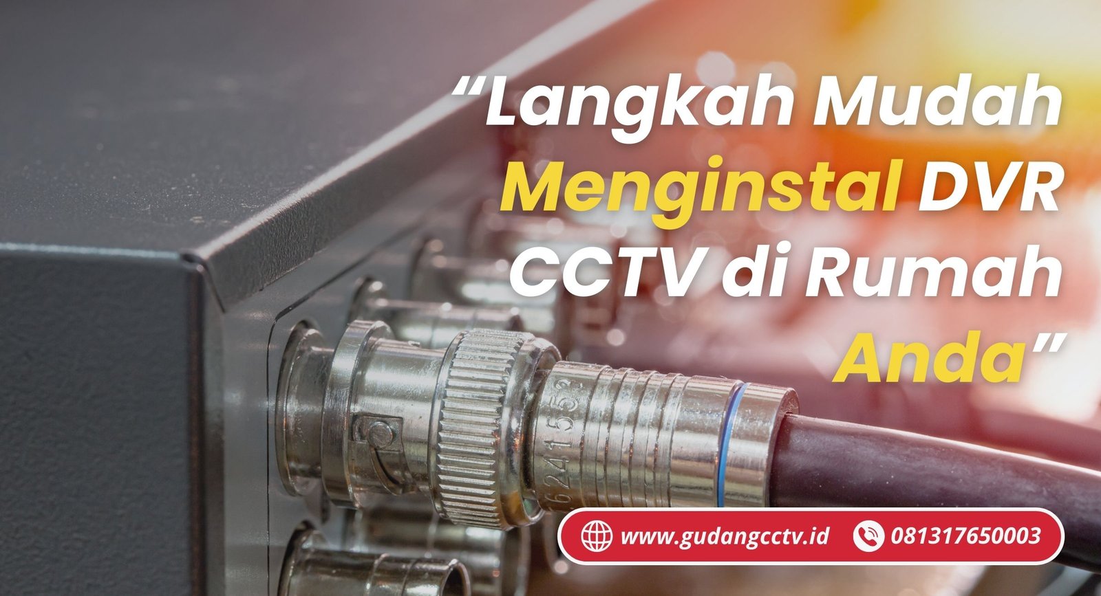 https://gudangcctv.id/langkah-mudah-menginstal-dvr-cctv-di-rumah-anda/