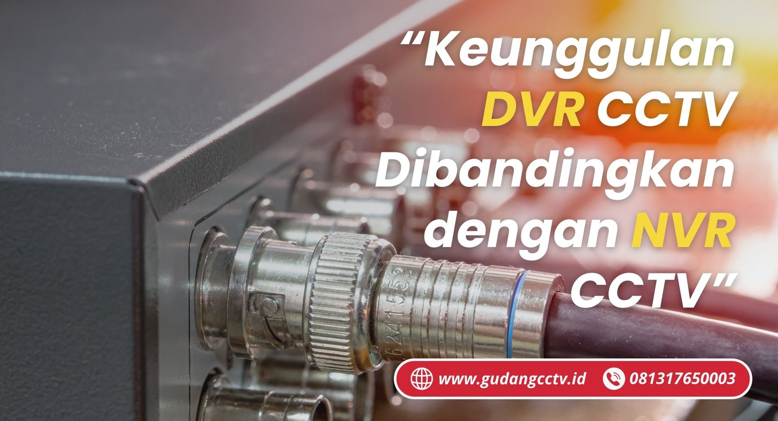 https://gudangcctv.id/keunggulan-dvr-dibandingkan-dengan-nvr/