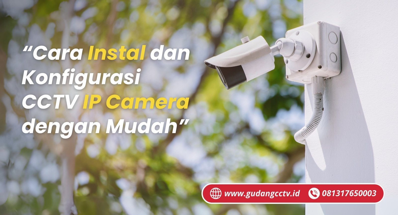 https://gudangcctv.id/cara-instal-dan-konfigurasi-cctv-ip-camera/